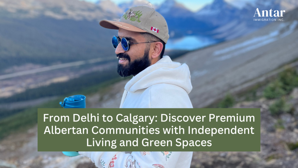 From Delhi to Calgary: Discover Premium Albertan Communities with Independent Living and Green Spaces