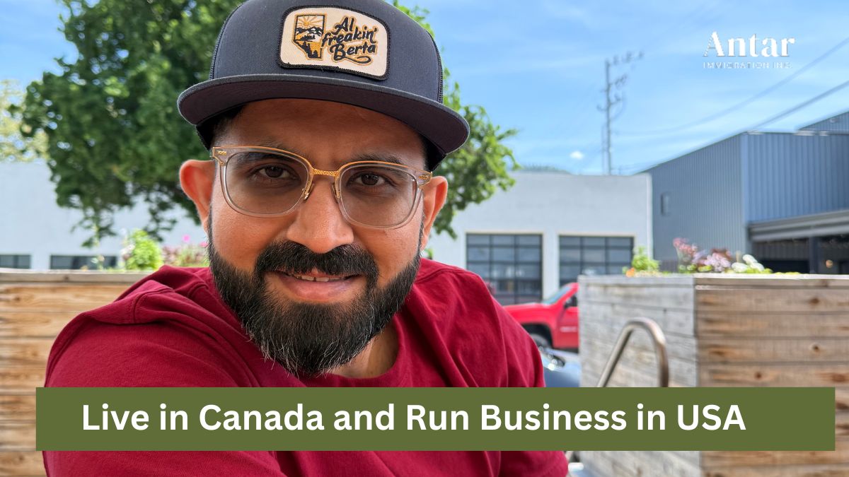 Live in Canada and Run Business in USA